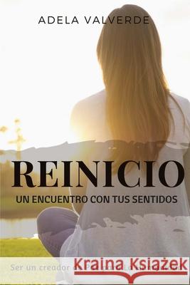 ReInicio: Un Encuentro Con Tus Sentidos Valverde, Adela 9781515137047