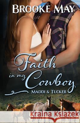 Faith in My Cowboy Brooke May, Ramona Lockwood, Editing4 Indies 9781515137146 Createspace Independent Publishing Platform