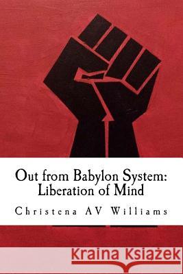 Out from Babylon system: Liberation of Mind Williams, Christena Av 9781515138174