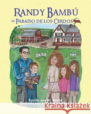 Randy Bambu: en Paraiso de los Cerdos Johnson, Amy Koch 9781515140481 Createspace Independent Publishing Platform