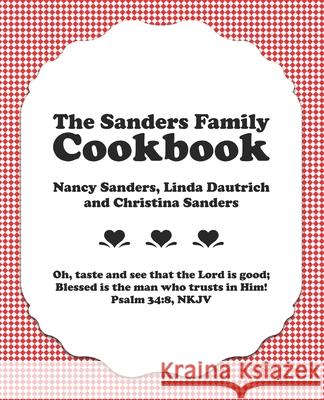 The Sanders Family Cookbook Linda Dautrich Christina Sanders Benjamin Sanders 9781515141242