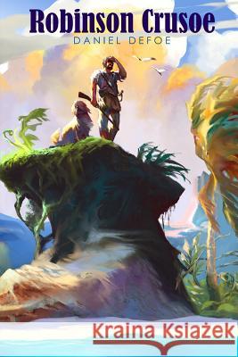 Robinson Crusoe Daniel Defoe 9781515141303 Createspace