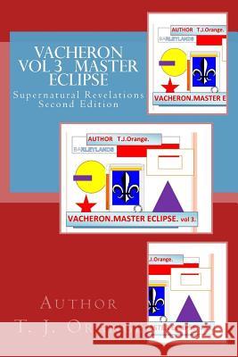 Vacheron Vol 3 MASTER ECLIPSE: Supernatural Revelations Wiley, Paul S. 9781515145165 Createspace