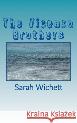 The Vicenzo Brothers Sarah Wichett 9781515146292 Createspace