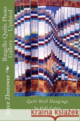 Bargello Quilts Photo Gallery -- Updated: Quilt Wall Hangings Joyce Zborower 9781515147763