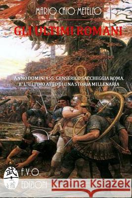 Gli ultimi Romani Ottavian, F. V. 9781515148784 Createspace