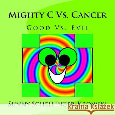 Mighty C Vs. Cancer Krowski, James 9781515150367 Createspace