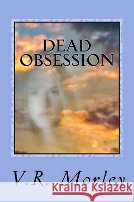 Dead Obsession: A Jackson Winterborn Mystery V. R. Morley 9781515150695 Createspace