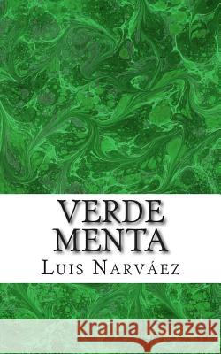 Verde Menta Luis Narvaez 9781515150893 Createspace Independent Publishing Platform
