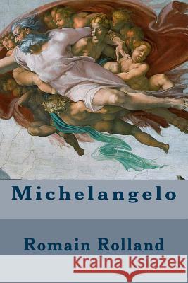 Michelangelo Romain Rolland 9781515154679