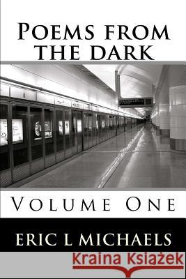 Poems from the dark Michaels, Eric L. 9781515155799 Createspace