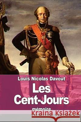 Les Cent-Jours Louis Nicolas Davout 9781515155911