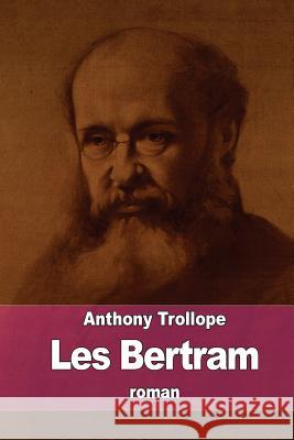 Les Bertram Anthony, Ed Trollope 9781515157465 Createspace