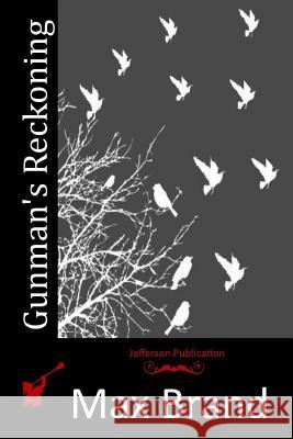 Gunman's Reckoning Max Brand 9781515157526 Createspace