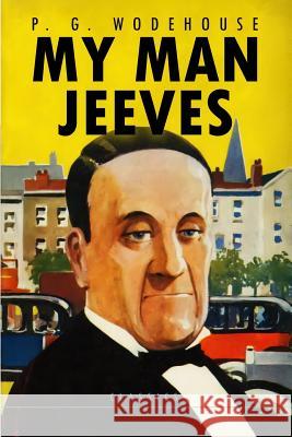 My Man Jeeves P. G. Wodehouse 9781515159841 Createspace