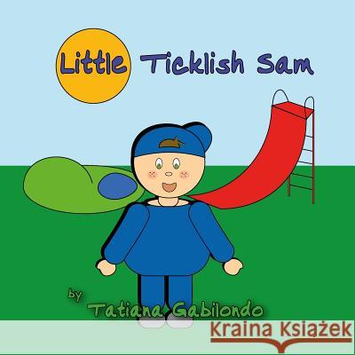 Little Ticklish Sam Tatiana Gabilondo Sam Butler 9781515161769 Createspace