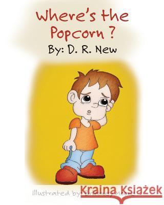 Where's The Popcorn Moore, Brittney 9781515162513 Createspace Independent Publishing Platform