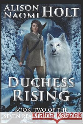 Duchess Rising 5204 Alison Naomi Holt 9781515163688