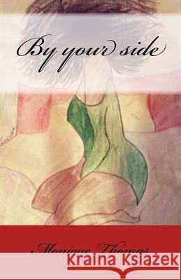 By your side Thomas, Monique 9781515164296 Createspace