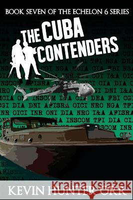 The Cuba Contenders Kevin Hunter Orr 9781515164401 Createspace