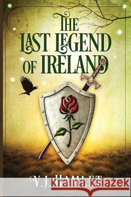 The Last Legend of Ireland V. J. Hamlet 9781515165354