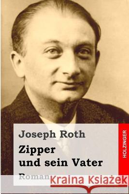 Zipper und sein Vater: Roman Roth, Joseph 9781515172697