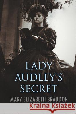 Lady Audley's Secret Mary Elizabeth Braddon 9781515173779