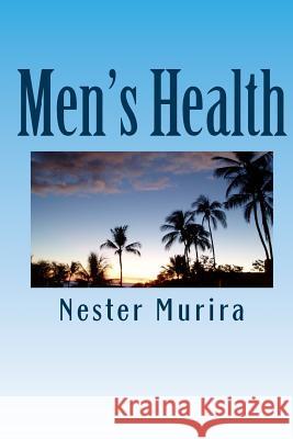 Men's Health Nester Kadzviti Murira 9781515174370 Createspace
