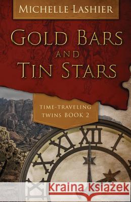 Gold Bars and Tin Stars Michelle Lashier 9781515174653 Createspace