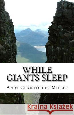 While Giants Sleep Andy Christopher Miller 9781515175018