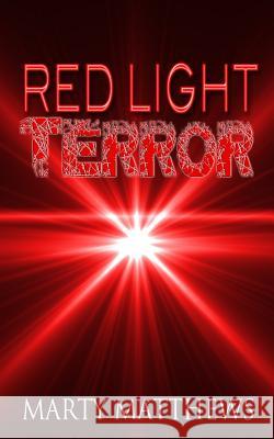Red Light Terror Marty Matthews 9781515175216
