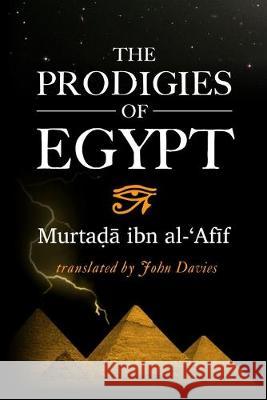 The Prodigies of Egypt John Davies Murtada Ib 9781515177951 Createspace Independent Publishing Platform