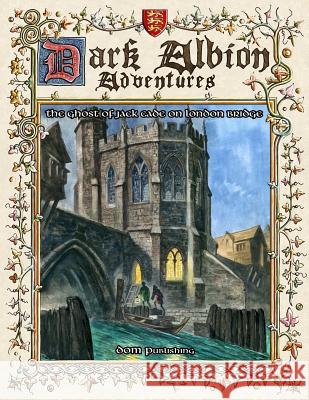 Daa1: The Ghost of Jack Cade on London Bridge MR Dominique Crouzet 9781515183914 Createspace Independent Publishing Platform