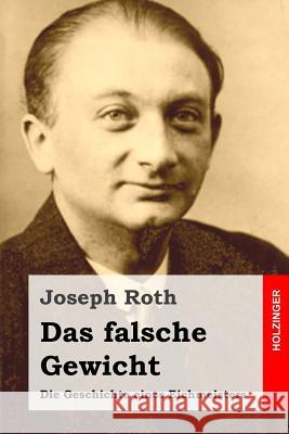 Das falsche Gewicht: Die Geschichte eines Eichmeisters Roth, Joseph 9781515184669