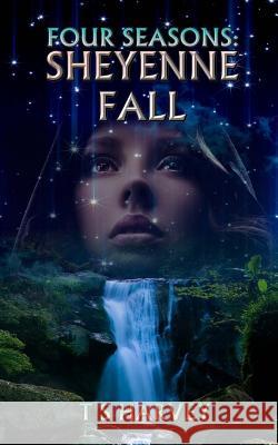 Sheyenne Fall T. S. Harvey 9781515186168 Createspace Independent Publishing Platform