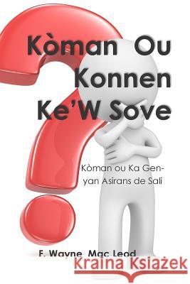 Kòman Ou Konnen Ke'w Sove: Kòman Ou Ka Genyan Asirans de Sali Mac Leod, F. Wayne 9781515186212