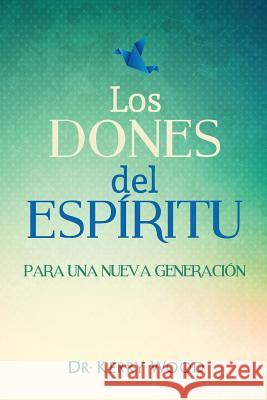 Los Dones del Espiritu para una nueva generacion Wood, Kerry 9781515186250