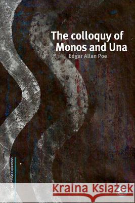 The colloquy of Monos and Una Poe, Edgar Allan 9781515186335