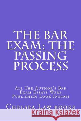 The Bar Exam: The Passing Process: All The Author's Bar Exam Essays Were Published! Look Inside! Books, Value Bar Prep 9781515187653 Createspace