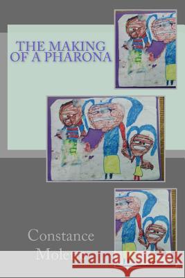 The Making of a Pharona Constance Molette 9781515188933 Createspace