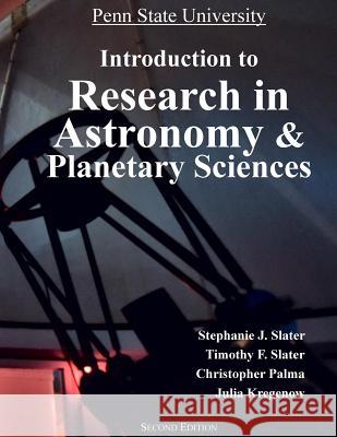 Introduction to Research in Astronomy: A Backwards-Faded Scaffolding Approach Stephanie J. Slater Timothy F. Slater Christopher Palma 9781515190530
