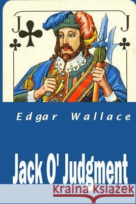 Jack O' Judgment Edgar Wallace 9781515193227