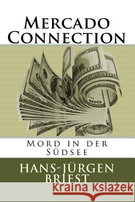 Mercado Connection: Mord in der Südsee Briest, Hans Jurgen 9781515193685 Createspace