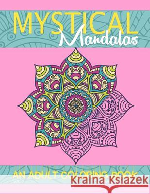 Mystical Mandalas: An Adult Coloring Book Zhena Khasha 9781515194026 Createspace