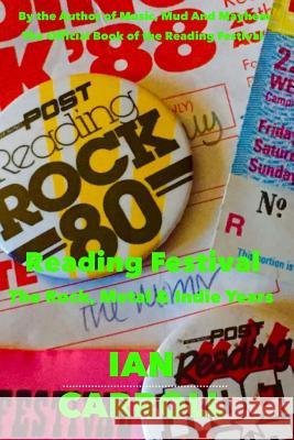 Reading Festival: The Rock, Metal & Indie Years MR Ian Carroll 9781515194170 Createspace