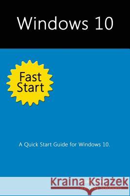 Windows 10 Fast Start: A Quick Start Guide for Windows 10 Smart Brain Trainin 9781515195030 Createspace