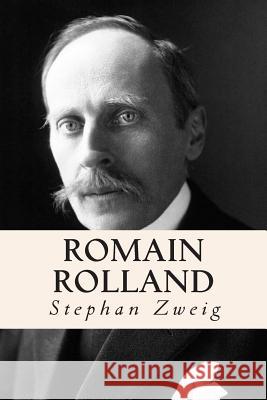 Romain Rolland Stephan Zweig 9781515195467 Createspace