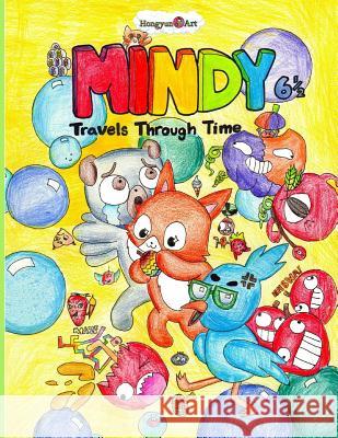 Mindy 6.5: Mindy Travels Through Time Alvin Zhao Jason Hu Robert Ji 9781515197621 Createspace