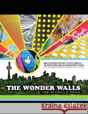 The Wonder Walls: From the Streets of Toronto Jason Parete 9781515197737 Createspace