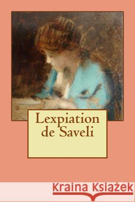 Lexpiation de Saveli M. Henry Greville 9781515197782 Createspace